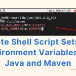 how to create a shell script environment variables for java and maven